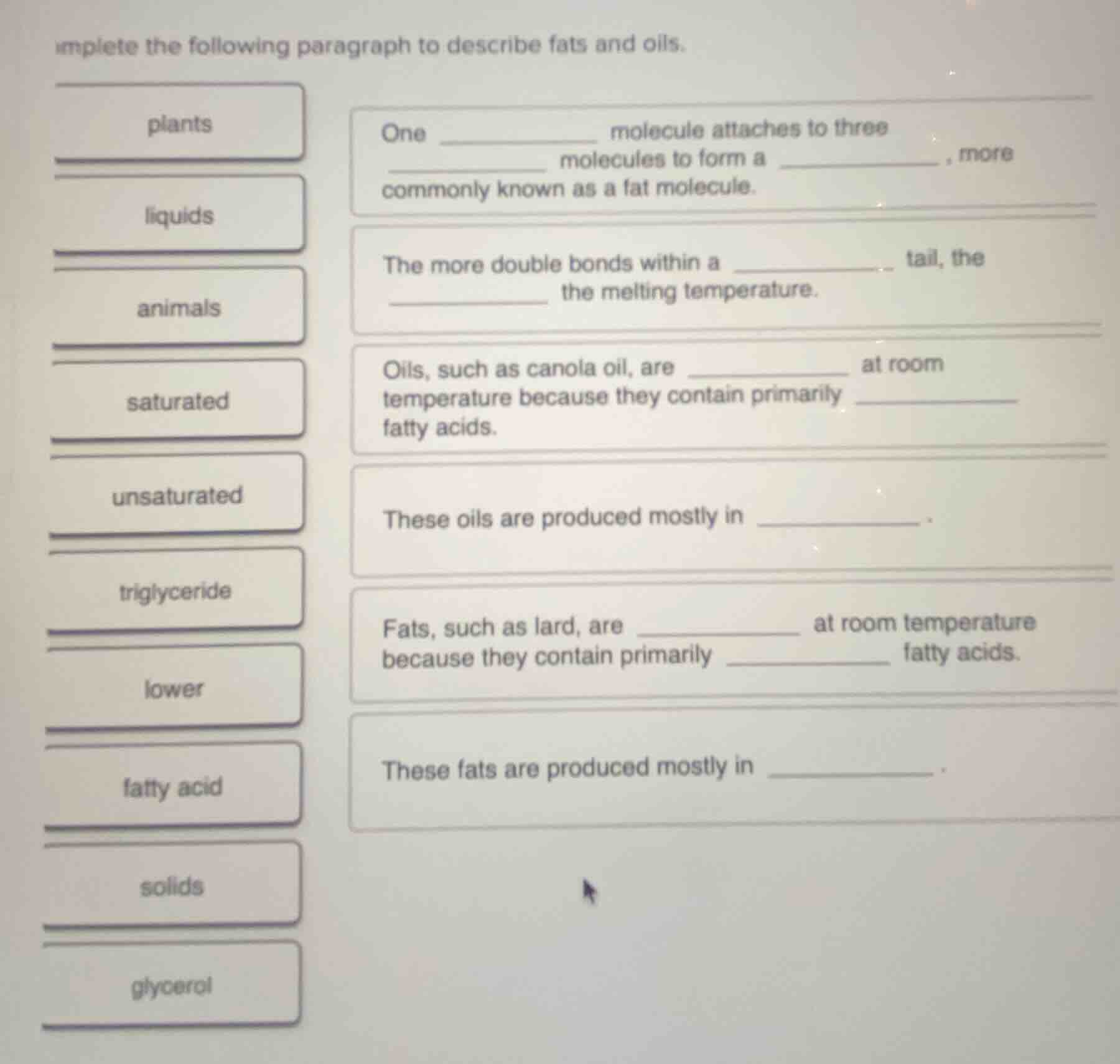 mplete the following paragraph to describe fats and oils. one _________…