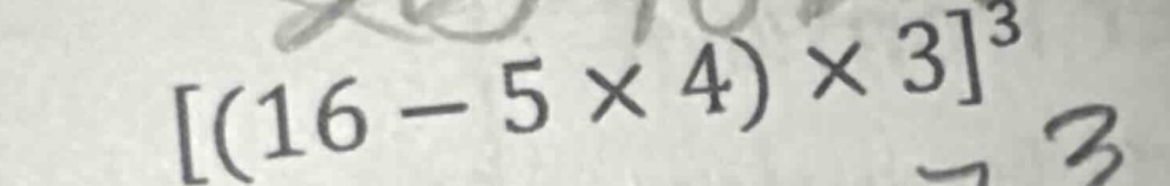 (16 - 5×4)×3³