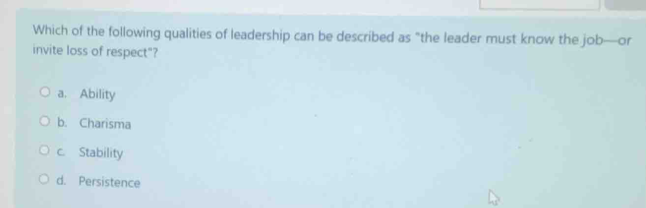 which of the following qualities of leadership can be described as \the…