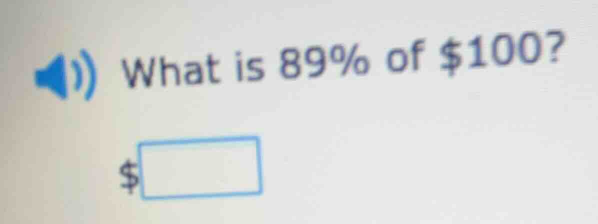what is 89% of $100? $