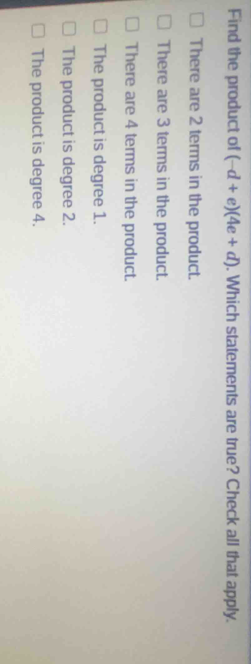 find the product of (-d + e)(4e + d). which statements are true? check …