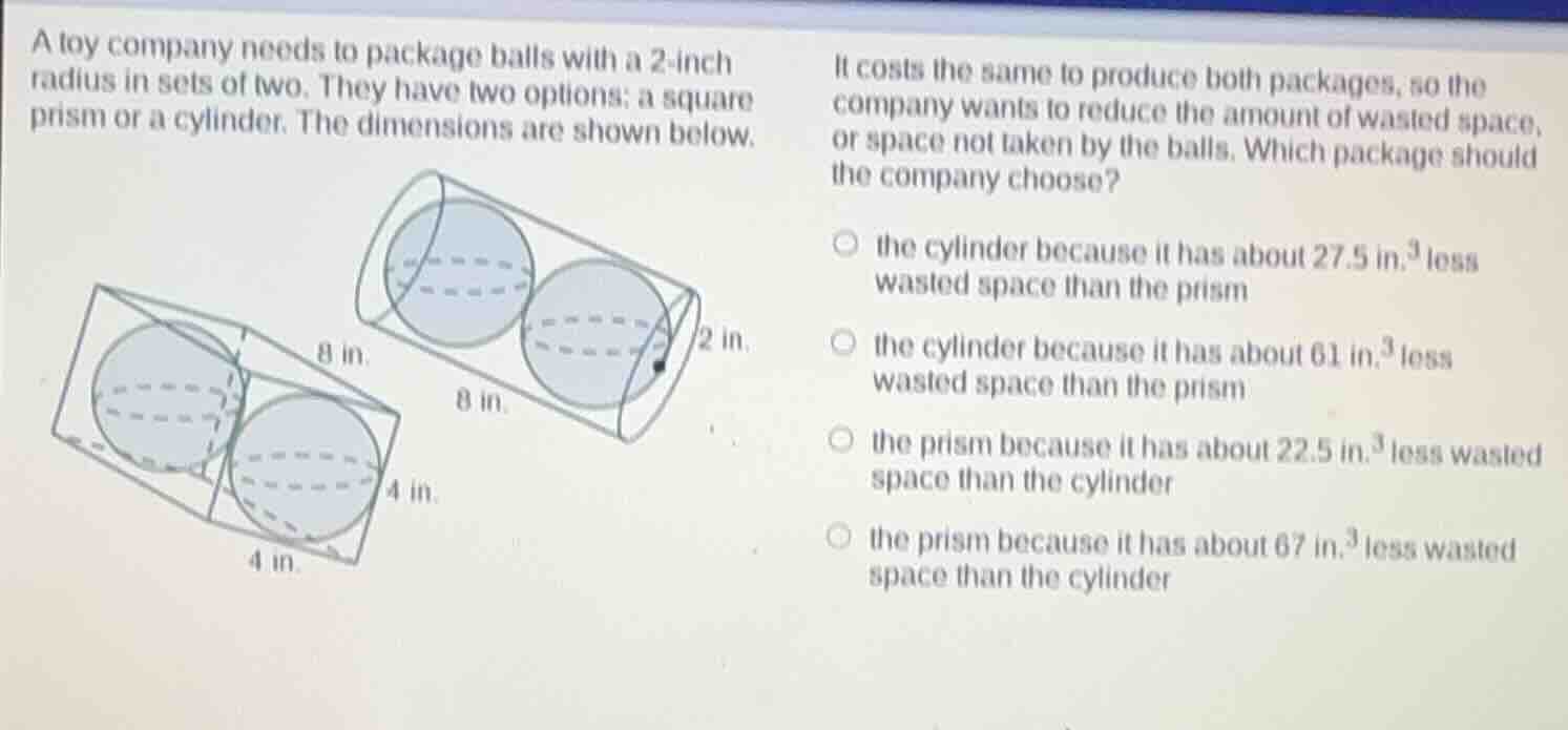 a toy company needs to package balls with a 2 - inch radius in sets of …