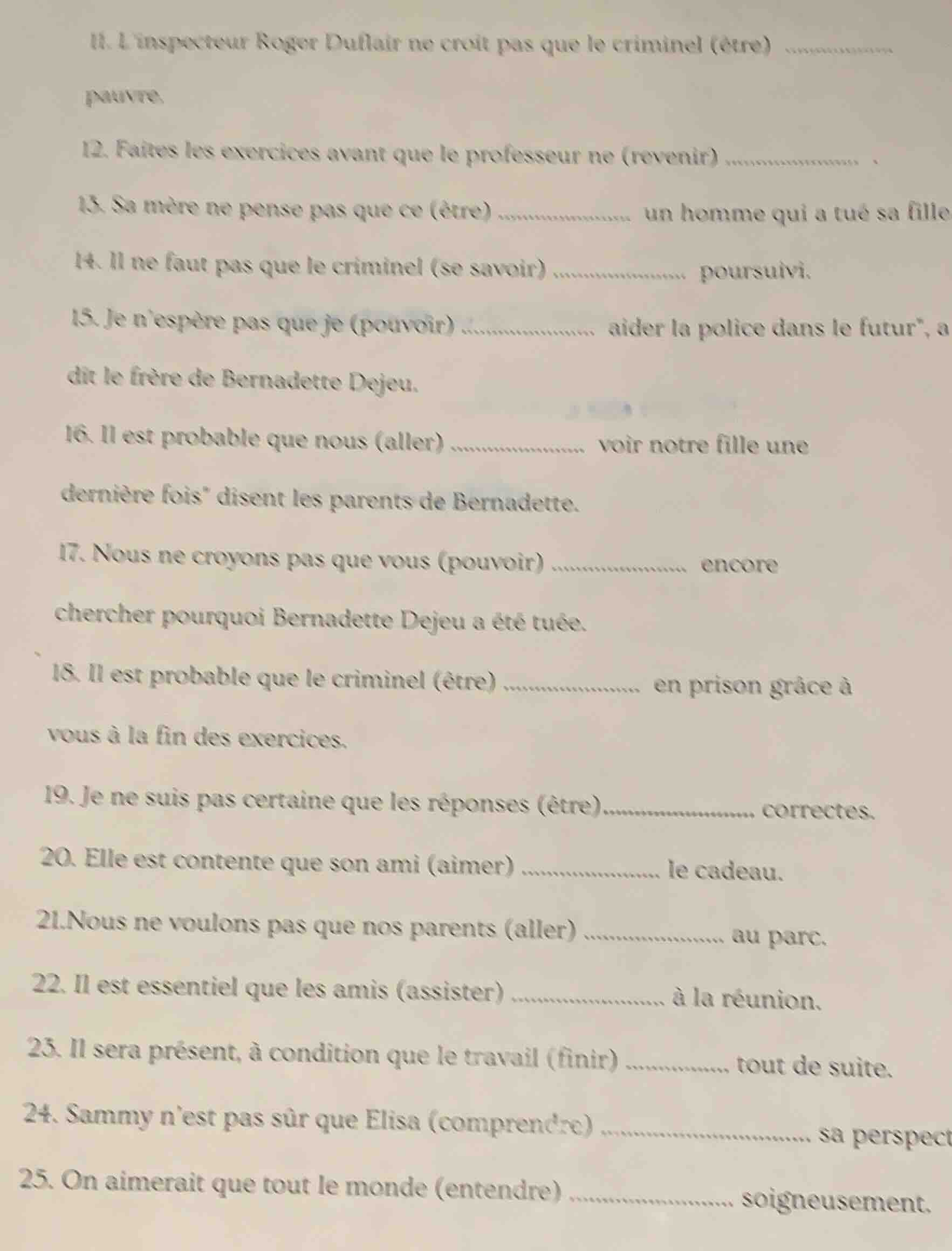 11. linspecteur roger duflair ne croit pas que le criminel (être) .....…