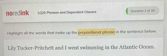 noredink lq20 phrases and dependent clauses question 2 of 20 highlight …