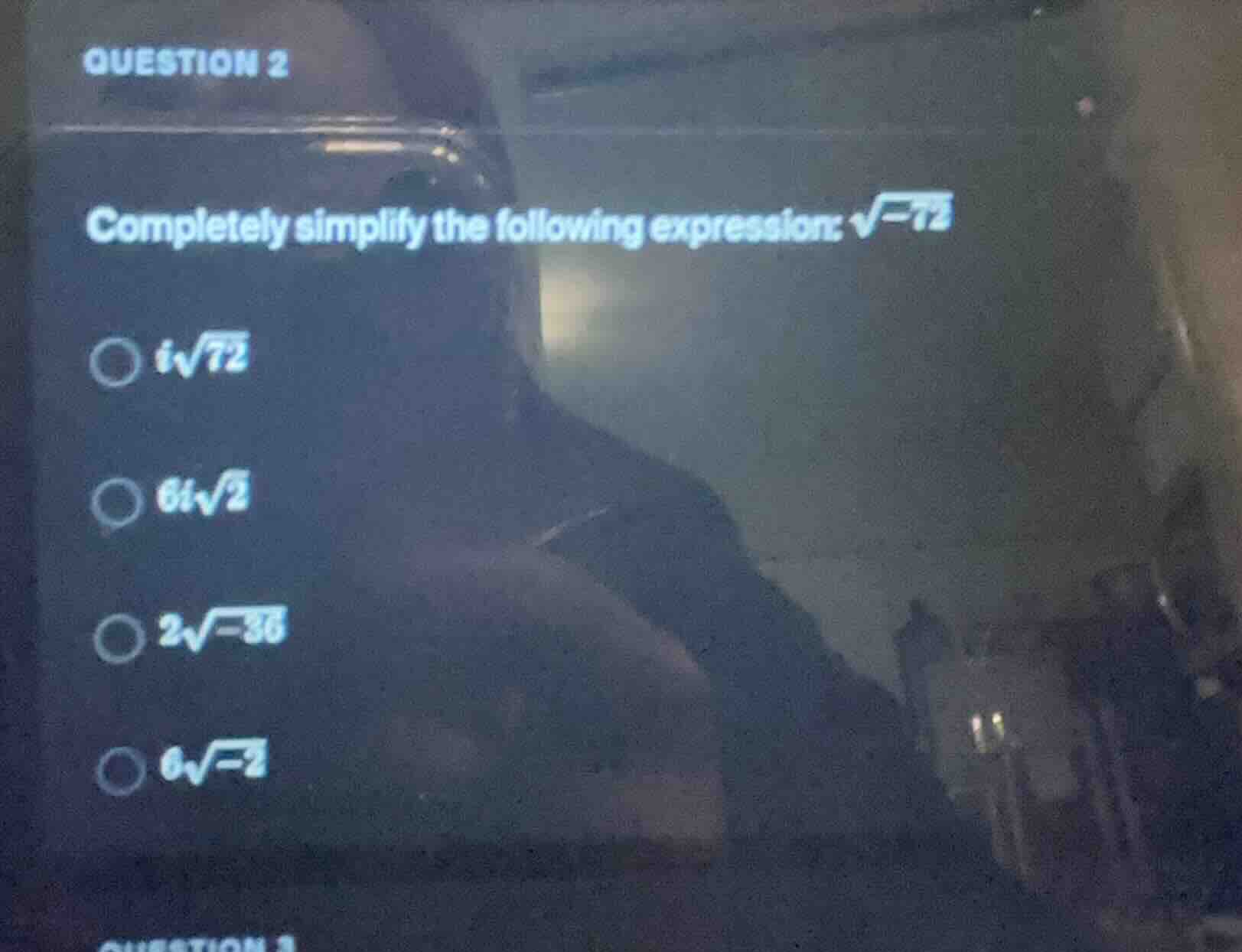 question 2 completely simplify the following expression: \\(\\sqrt{-72}…