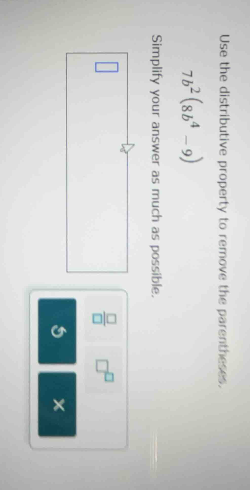 use the distributive property to remove the parentheses. \\(7b^{2}(8b^{…