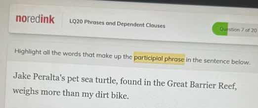 noredink lq20 phrases and dependent clauses question 7 of 20 highlight …