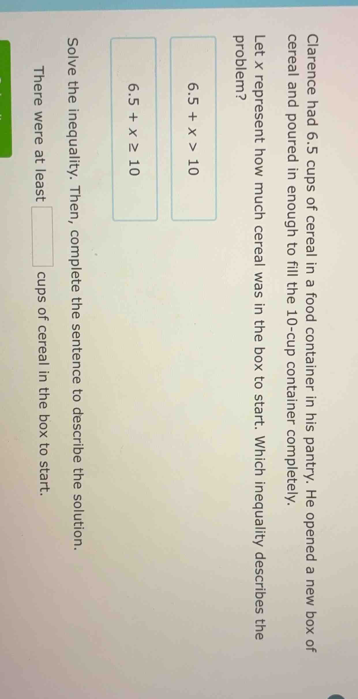clarence had 6.5 cups of cereal in a food container in his pantry. he o…