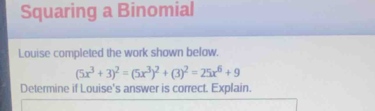 squaring a binomial louise completed the work shown below. \\((5x^3 + 3…