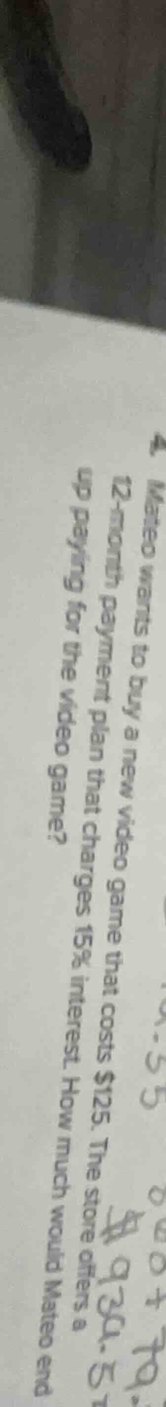 4. mateo wants to buy a new video game that costs $125. the store offer…