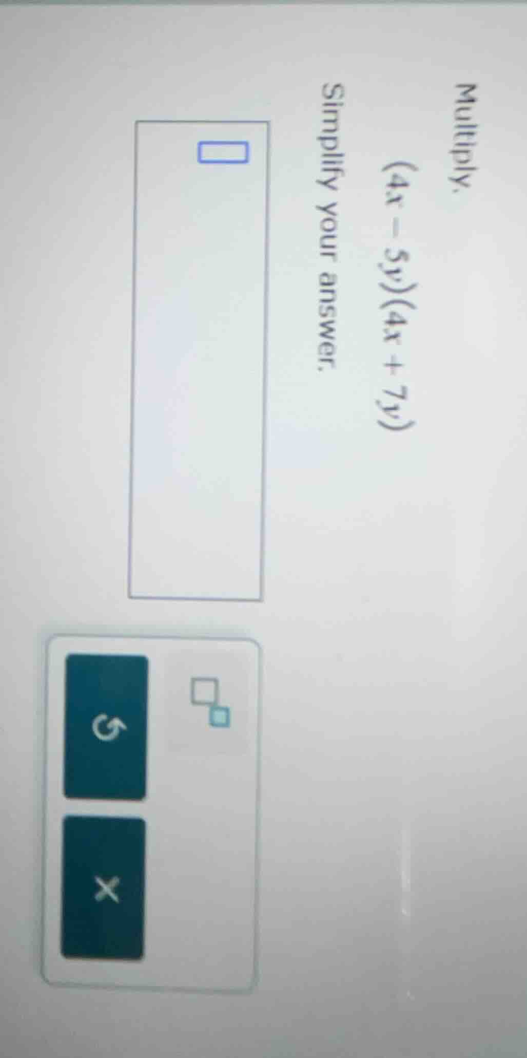 multiply. (4x - 5y)(4x + 7y) simplify your answer.