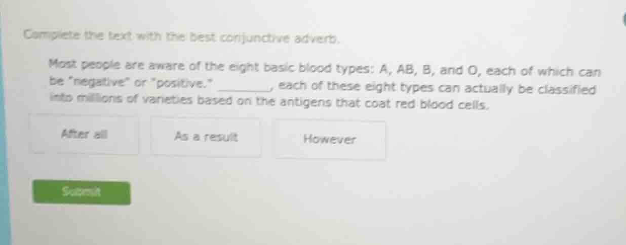 complete the text with the best conjunctive adverb. most people are awa…