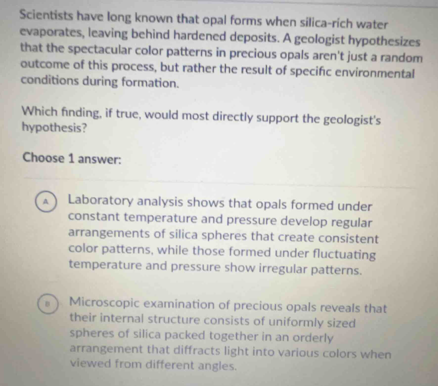 scientists have long known that opal forms when silica - rich water eva…