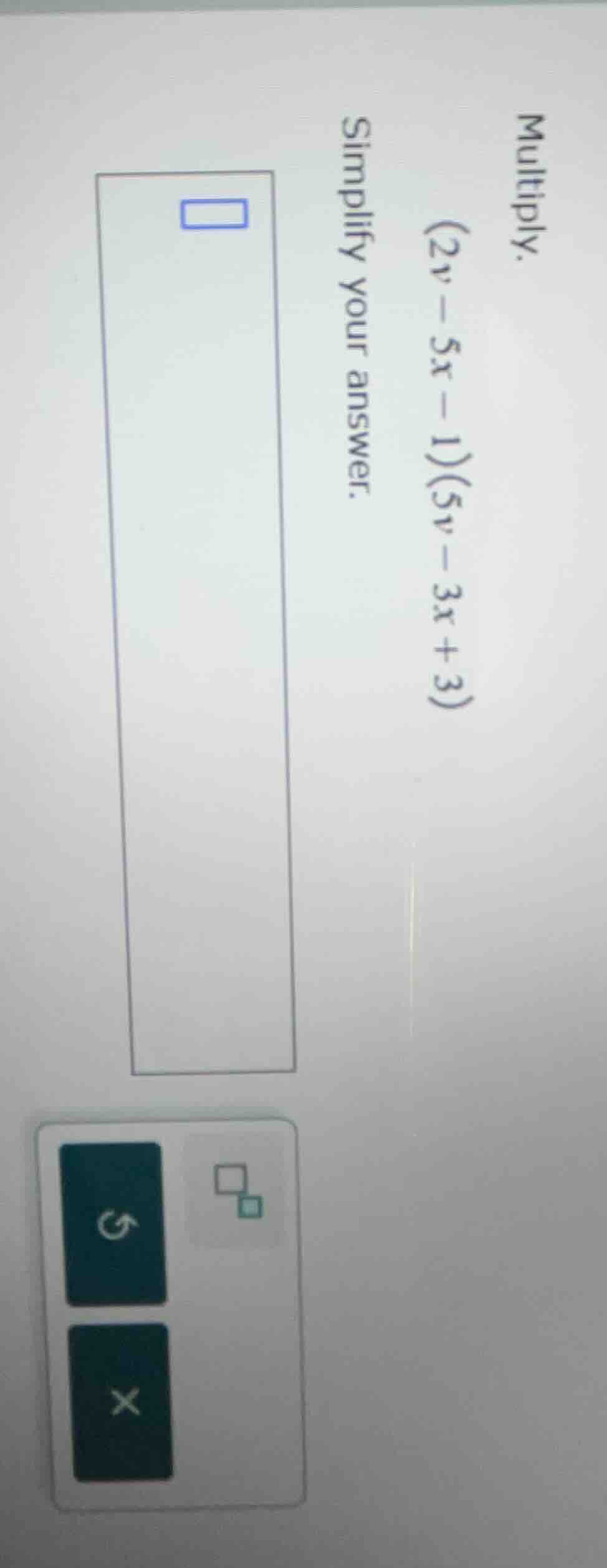 multiply. (2y - 5x - 1)(5y - 3x + 3) simplify your answer.