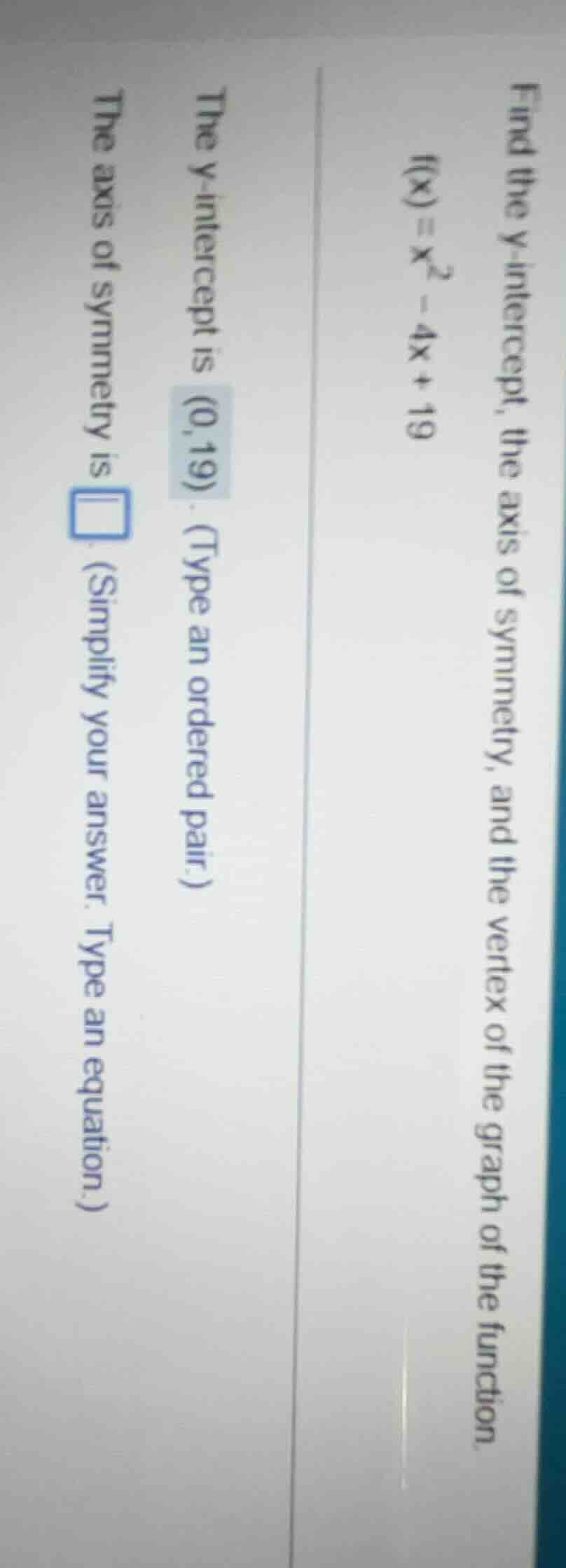 find the y - intercept, the axis of symmetry, and the vertex of the gra…