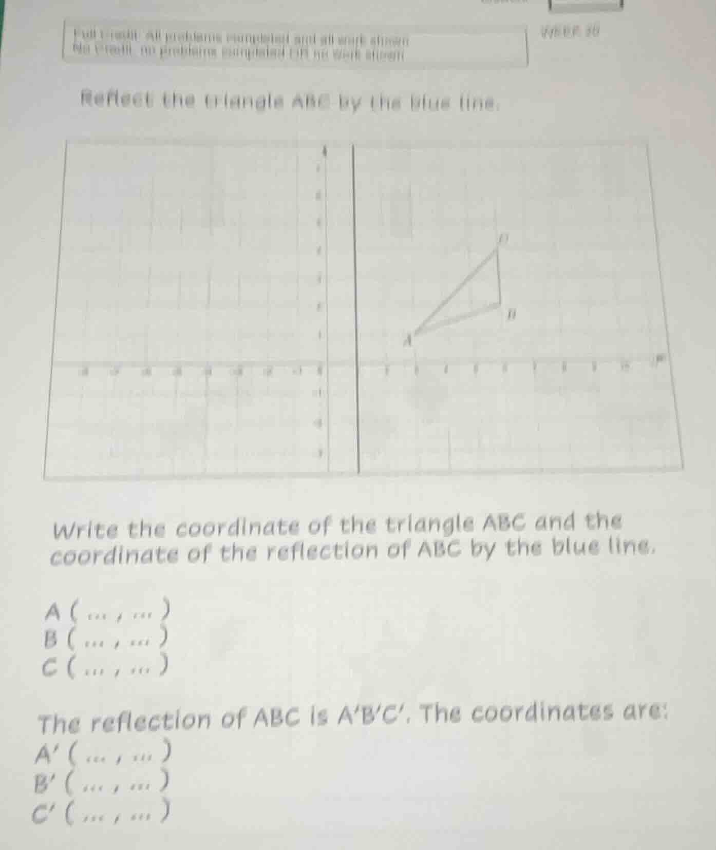 reflect the triangle abc by the blue line. write the coordinate of the …
