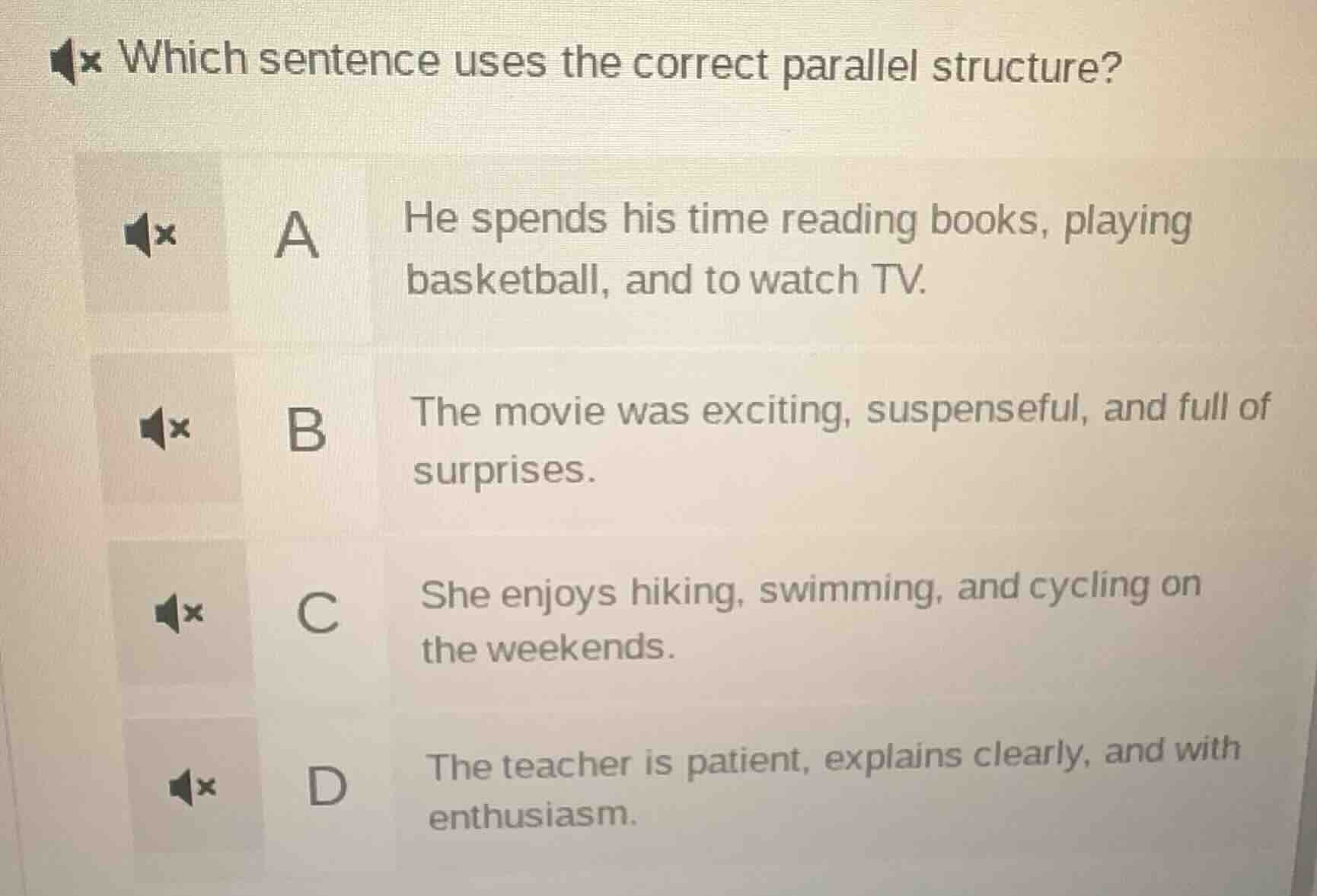 which sentence uses the correct parallel structure? a he spends his tim…
