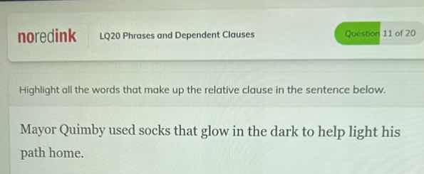 noredink lq20 phrases and dependent clauses question 11 of 20 highlight…