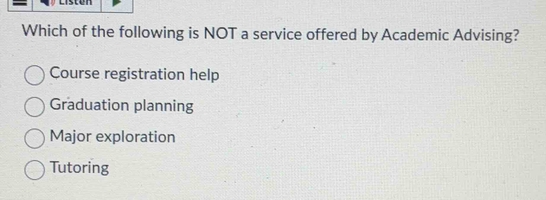 which of the following is not a service offered by academic advising? c…