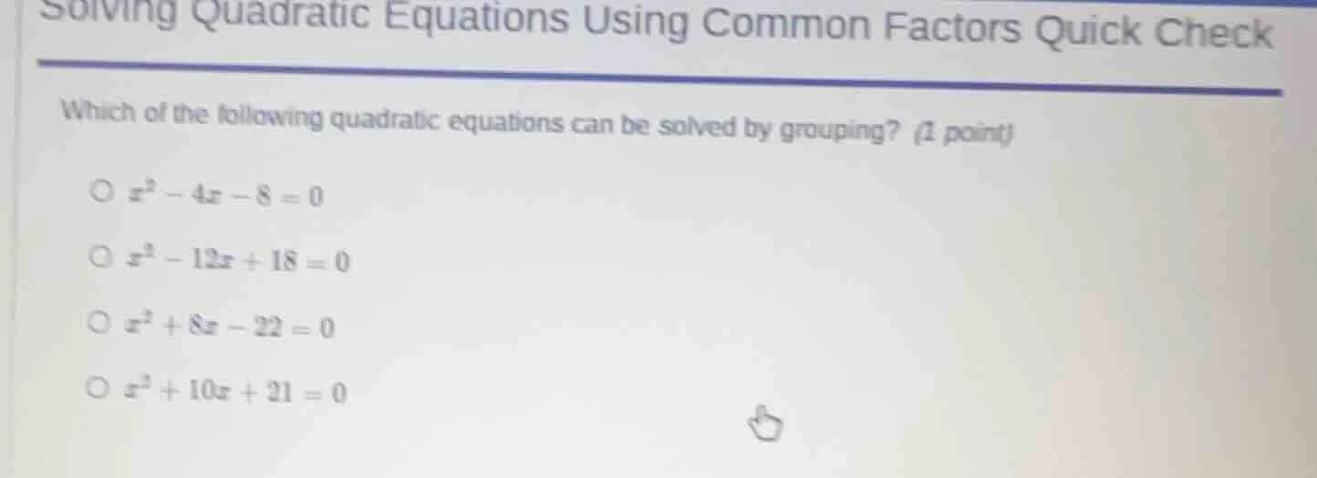 solving quadratic equations using common factors quick check which of t…