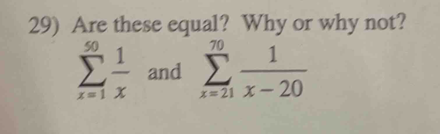 29) are these equal? why or why not? \\(\\displaystyle \\sum_{x=1}^{50}…
