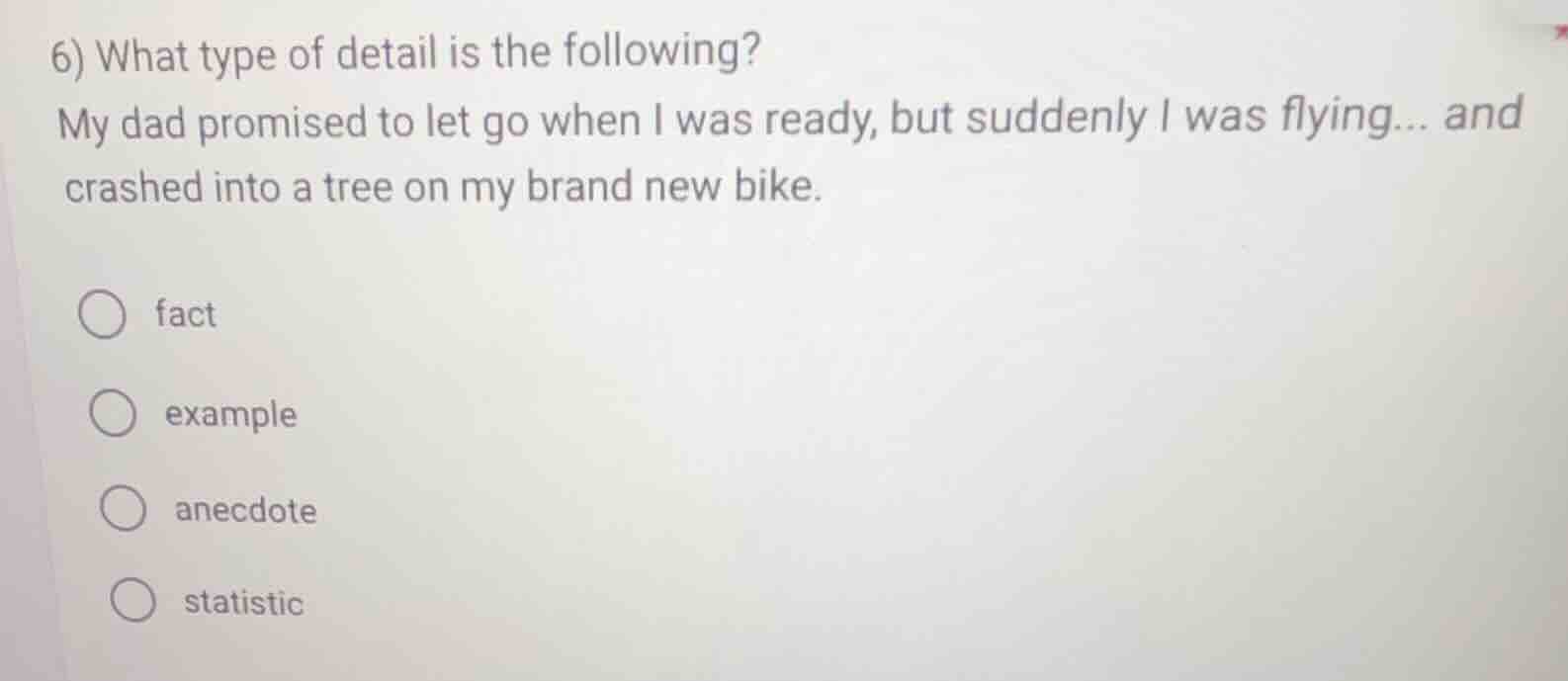 6) what type of detail is the following? my dad promised to let go when…