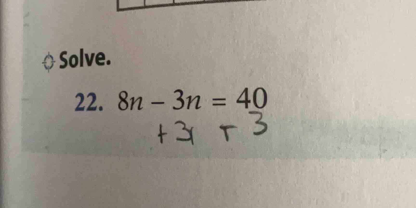 solve. 22. $8n - 3n = 40$