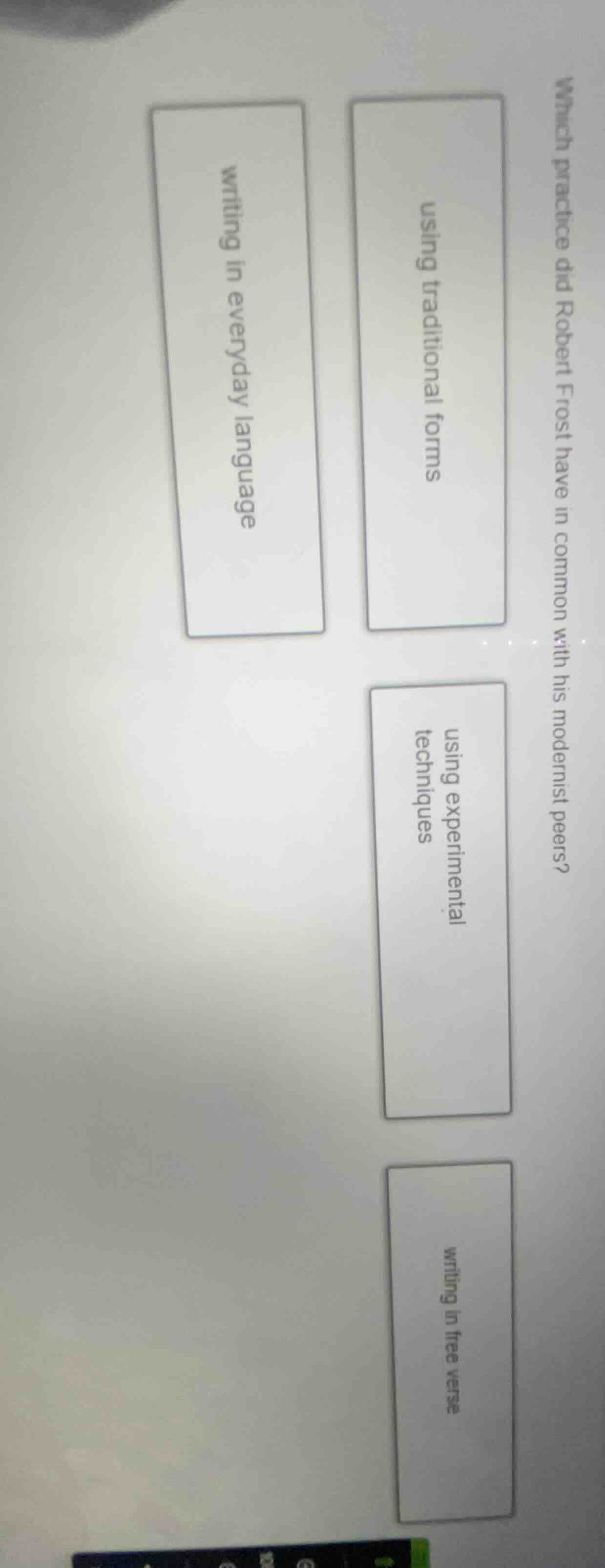 which practice did robert frost have in common with his modernist peers…