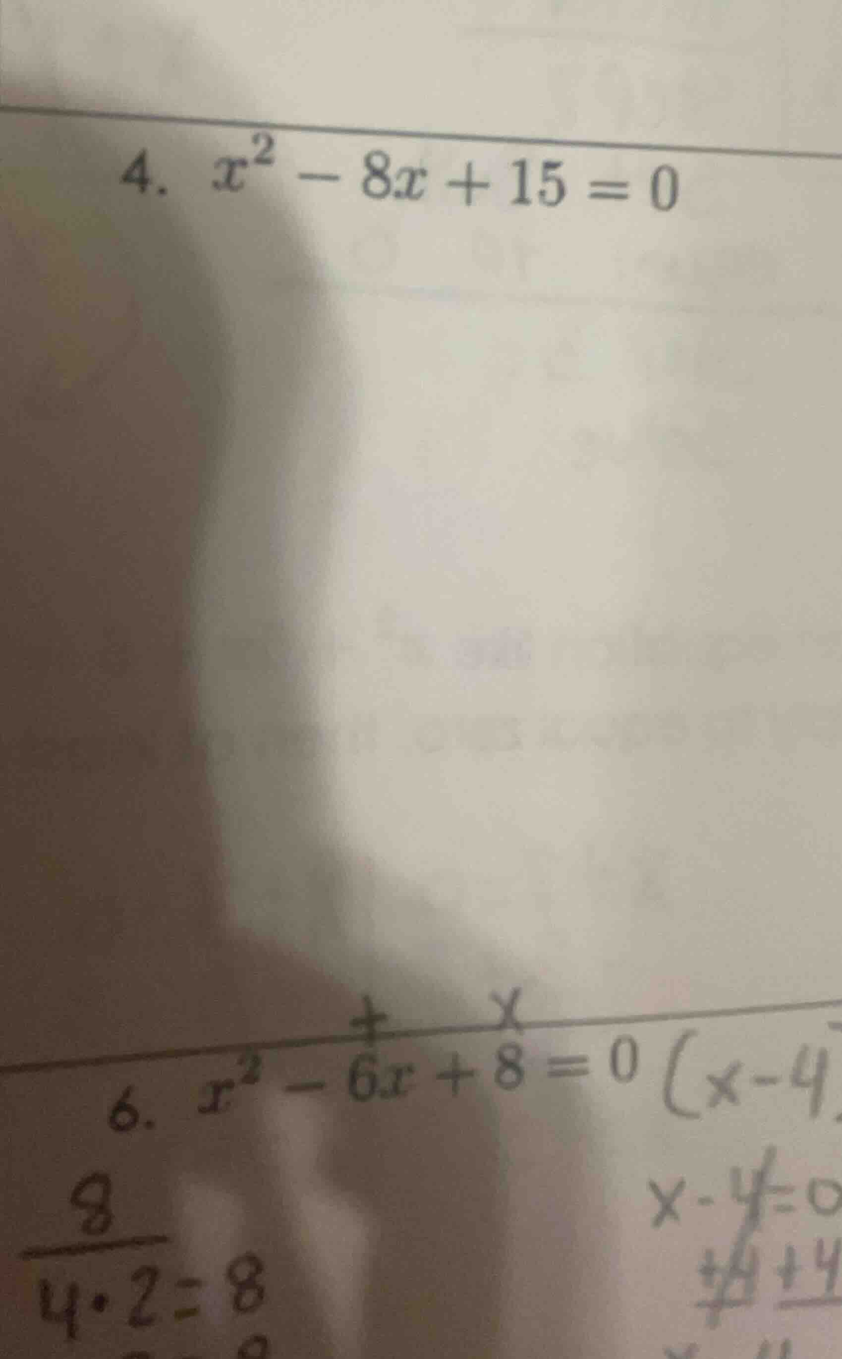 4. ( x^2 - 8x + 15 = 0 ) 6. ( x^2 - 6x + 8 = 0 )