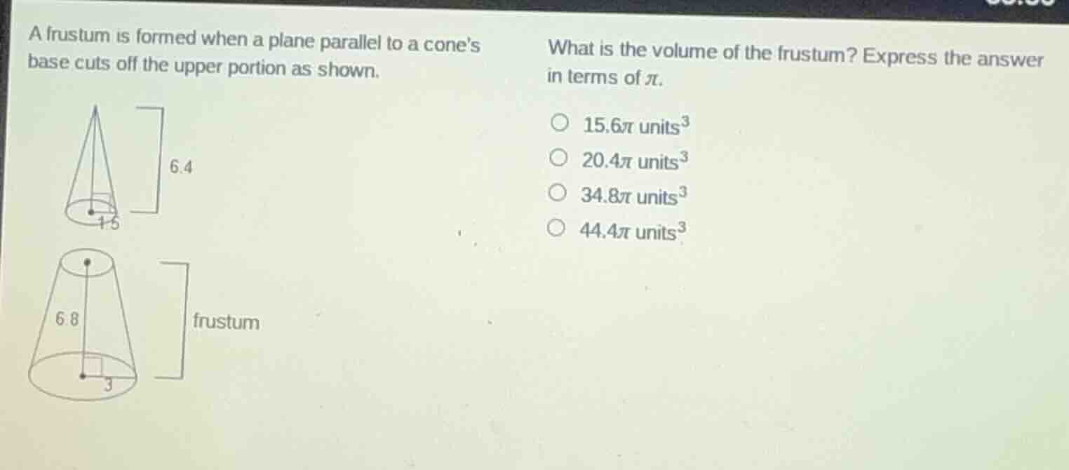 a frustum is formed when a plane parallel to a cones base cuts off the …
