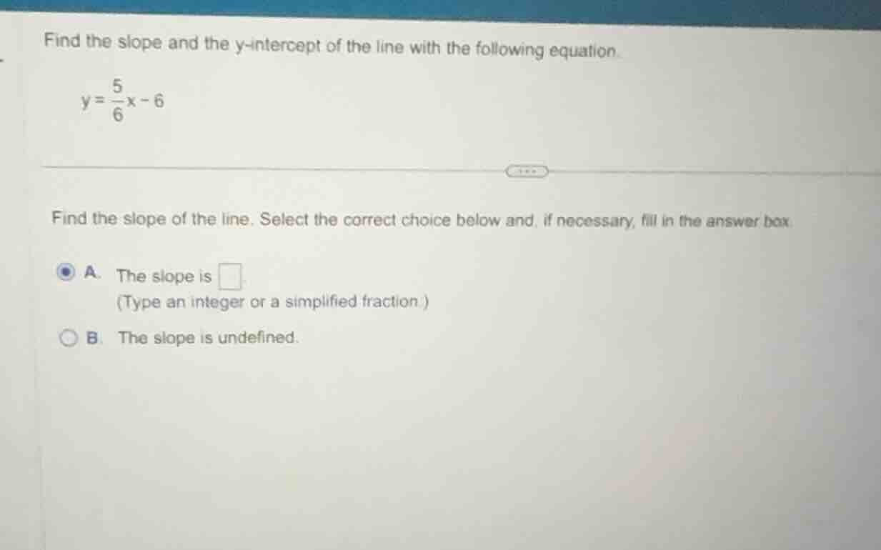 find the slope and the y-intercept of the line with the following equat…