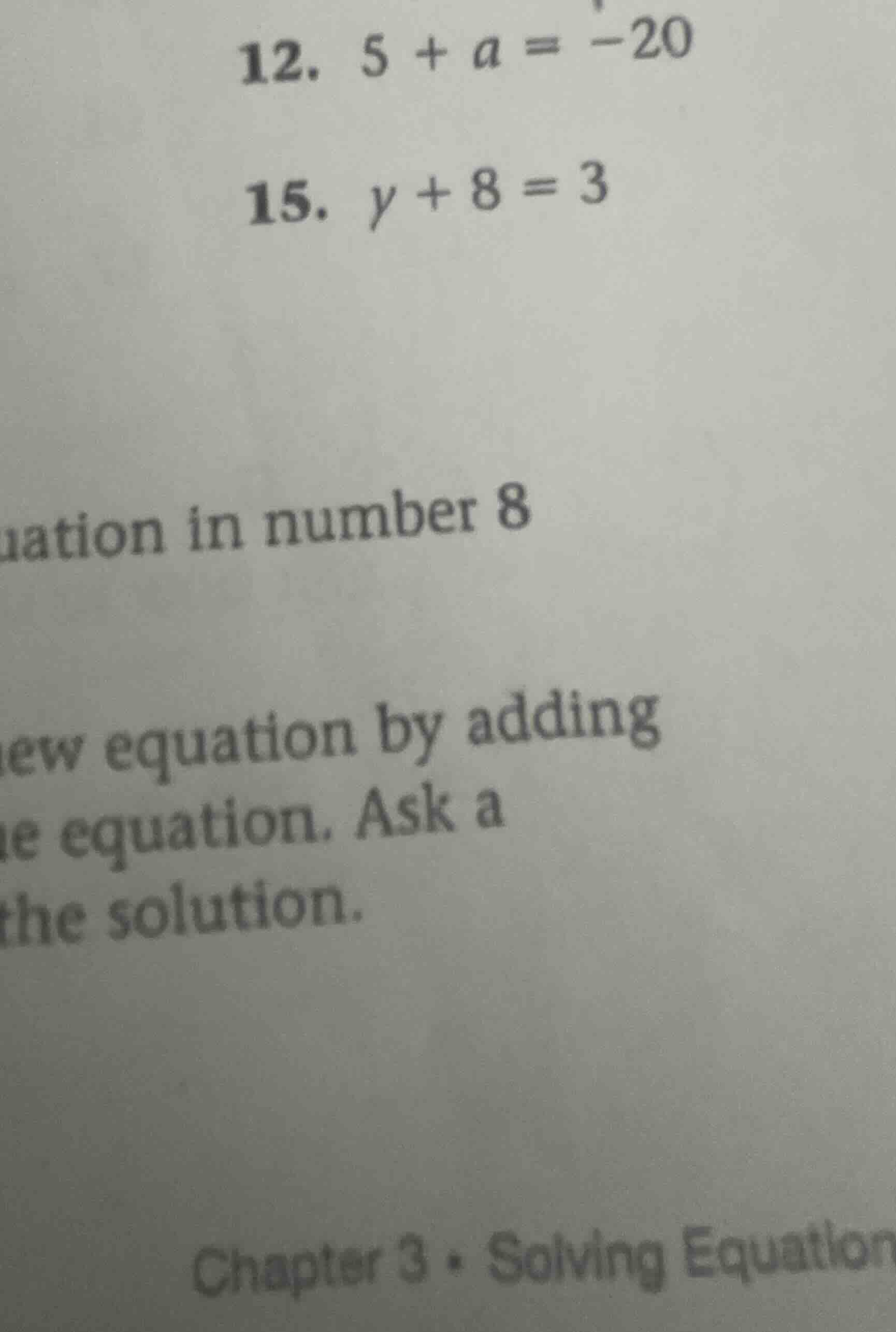 12. $5 + a = -20$ 15. $y + 8 = 3$ uation in number 8 new equation by ad…
