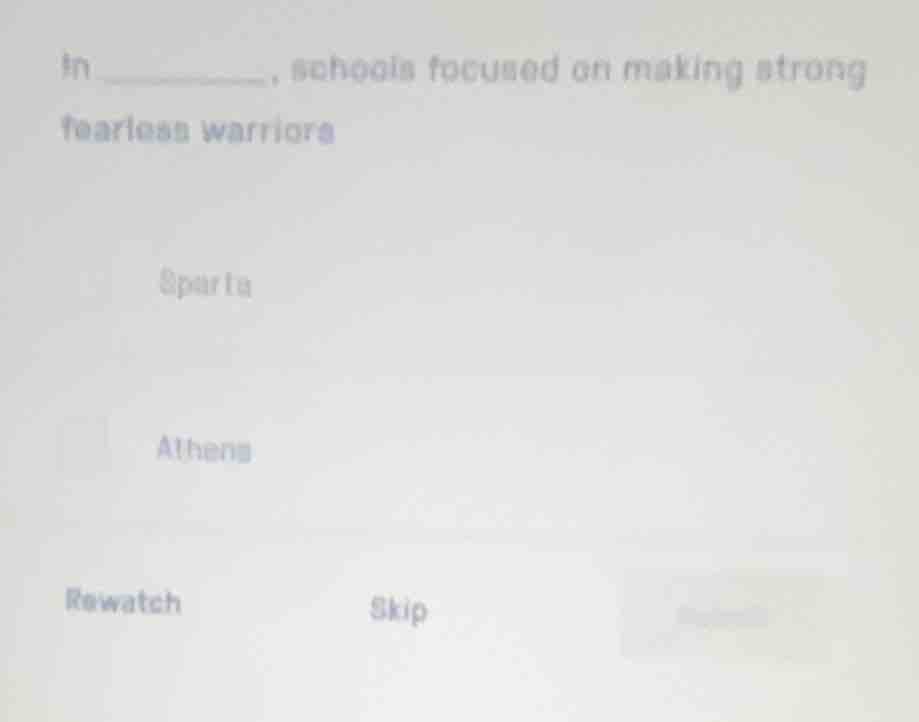 in ______, schools focused on making strong fearless warriors sparta at…