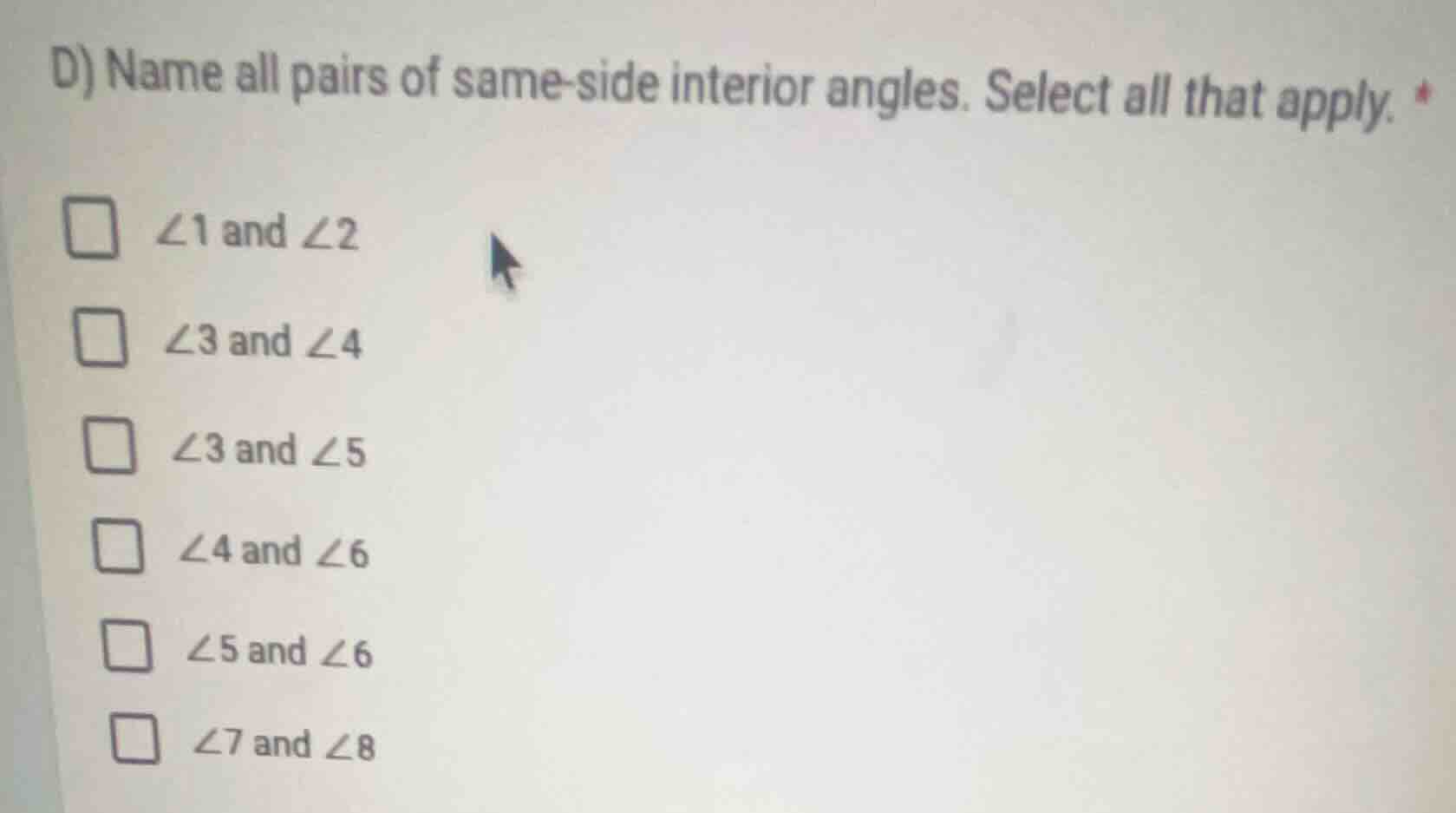 d) name all pairs of same - side interior angles. select all that apply…