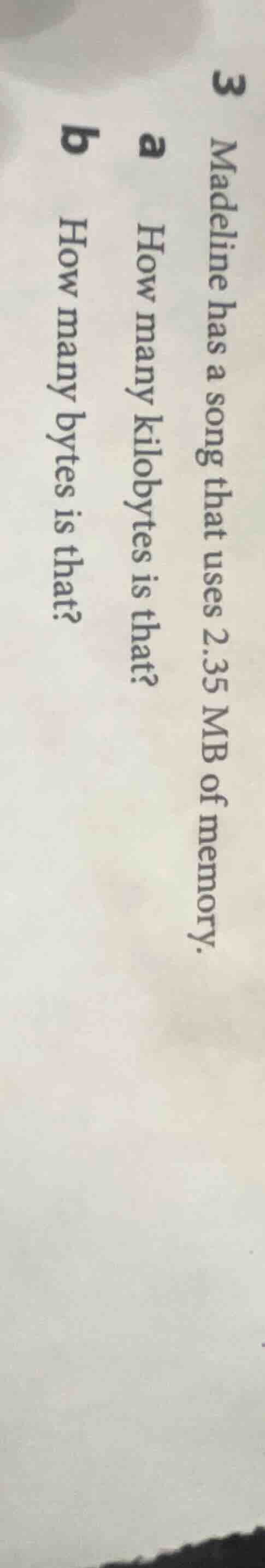 3 madeline has a song that uses 2.35 mb of memory. a how many kilobytes…