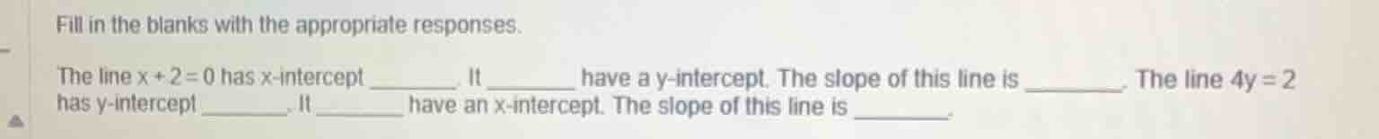 fill in the blanks with the appropriate responses. the line ( x + 2 = 0…