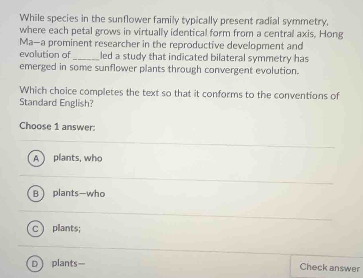 while species in the sunflower family typically present radial symmetry…