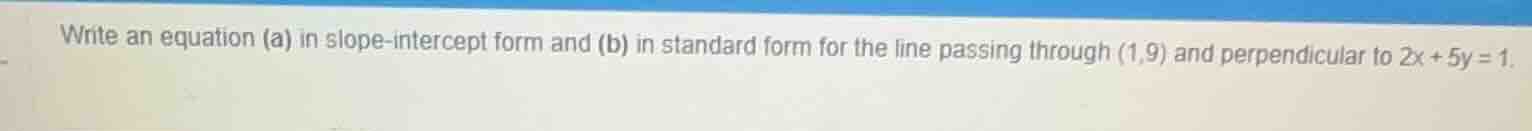 write an equation (a) in slope - intercept form and (b) in standard for…