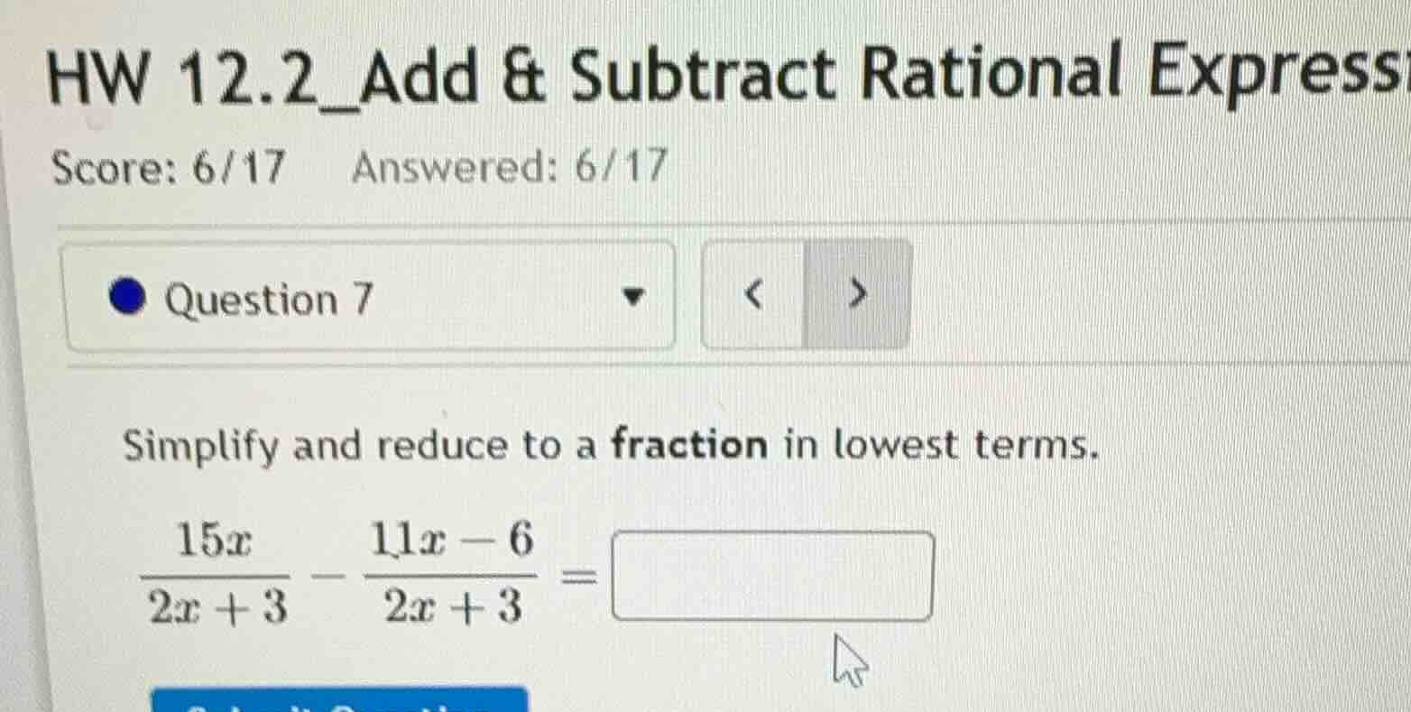 hw 12.2_add & subtract rational express score: 6/17 answered: 6/17 ques…