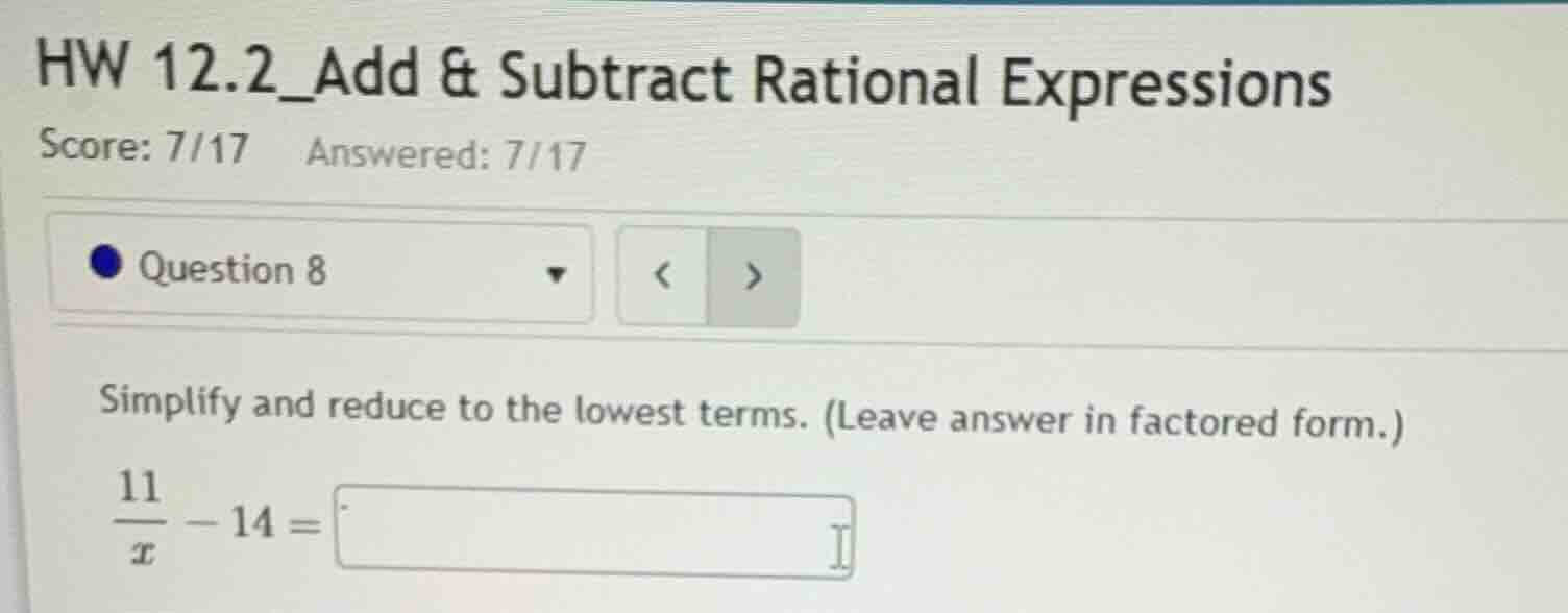 hw 12.2_add & subtract rational expressions score: 7/17 answered: 7/17 …