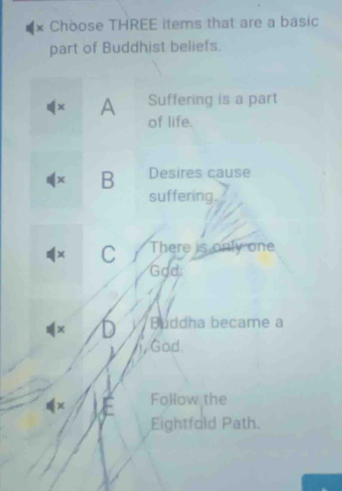 choose three items that are a basic part of buddhist beliefs. a sufferi…