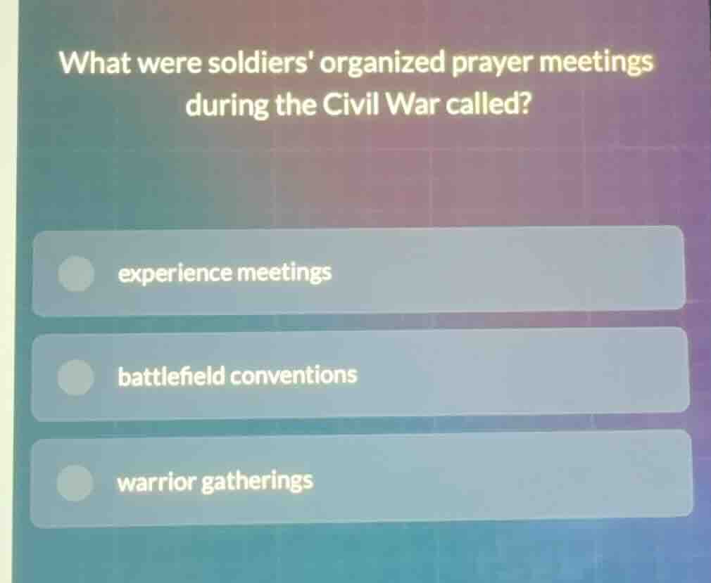 what were soldiers organized prayer meetings during the civil war calle…
