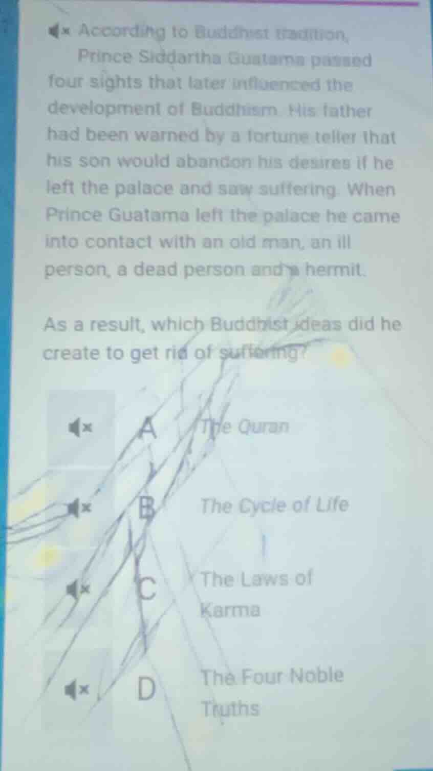 according to buddhist tradition, prince siddartha guatama passed four s…