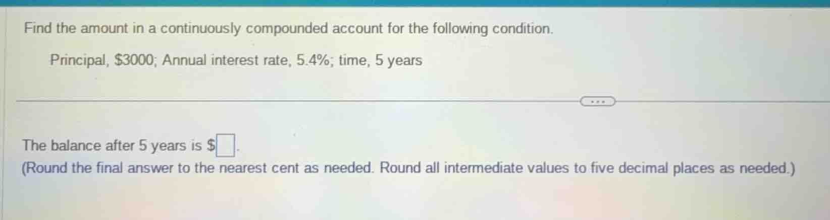 find the amount in a continuously compounded account for the following …