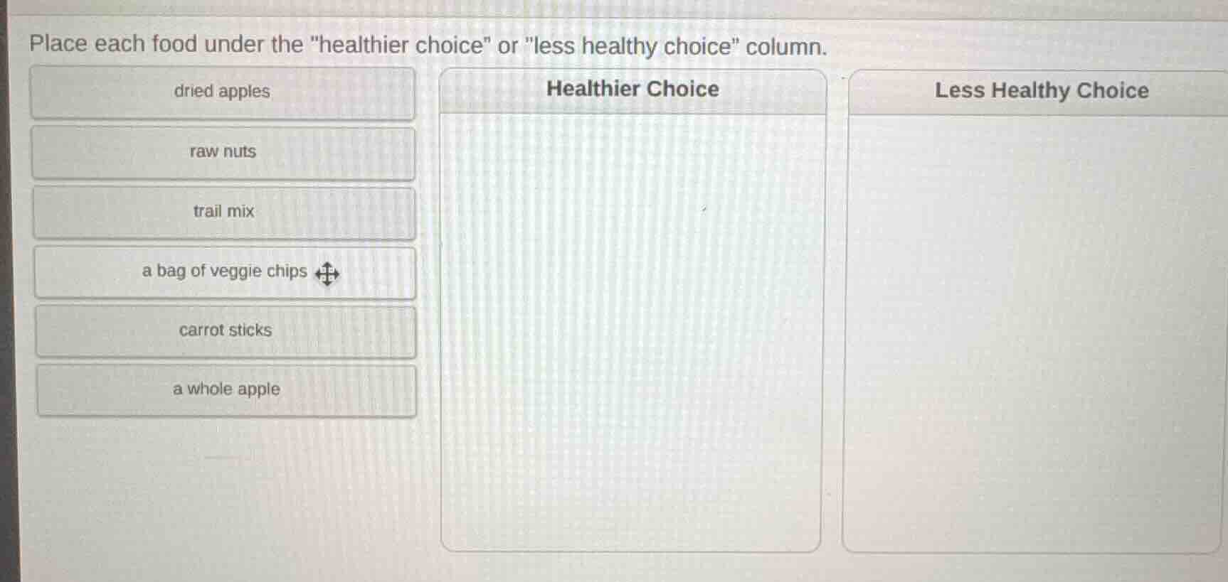place each food under the \healthier choice\ or \less healthy choice\ c…