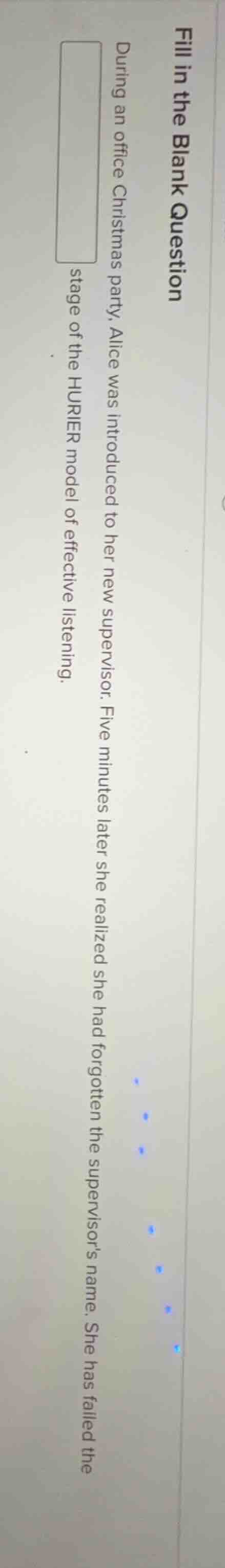 fill in the blank question during an office christmas party, alice was …