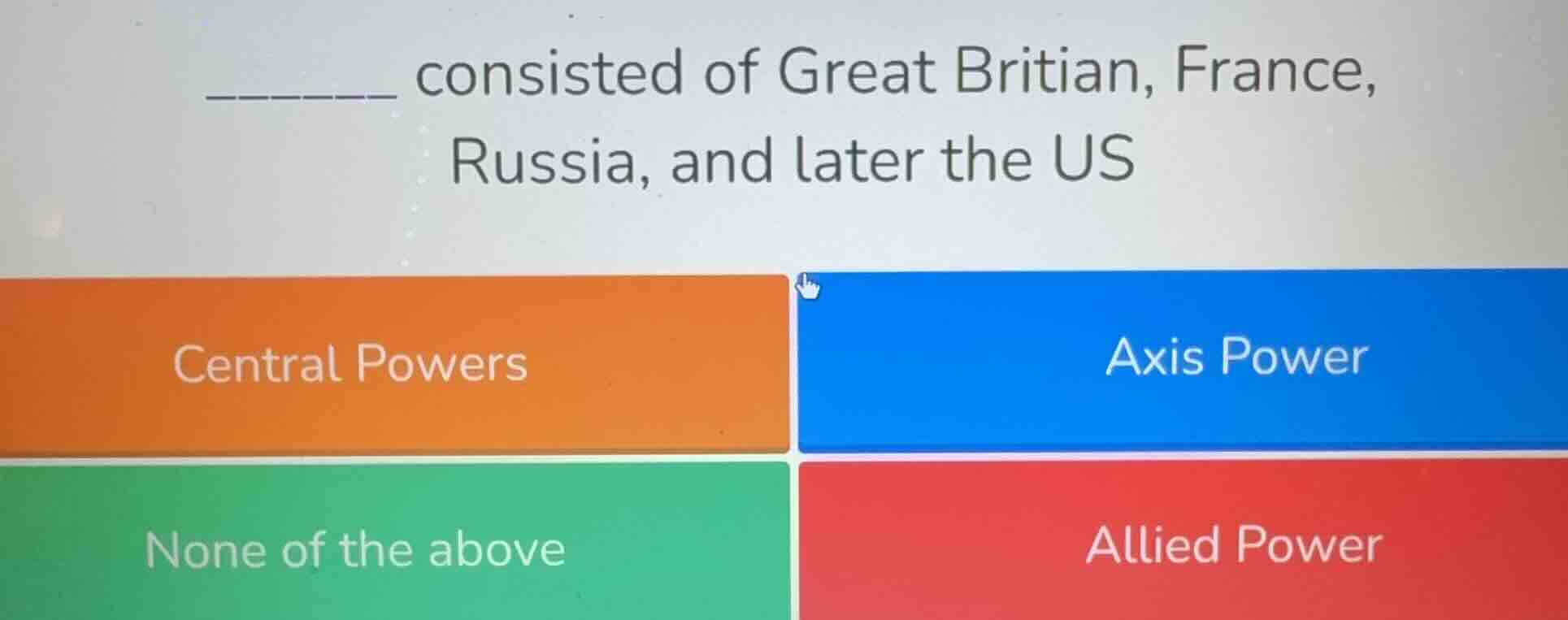 ______ consisted of great britian, france, russia, and later the us opt…