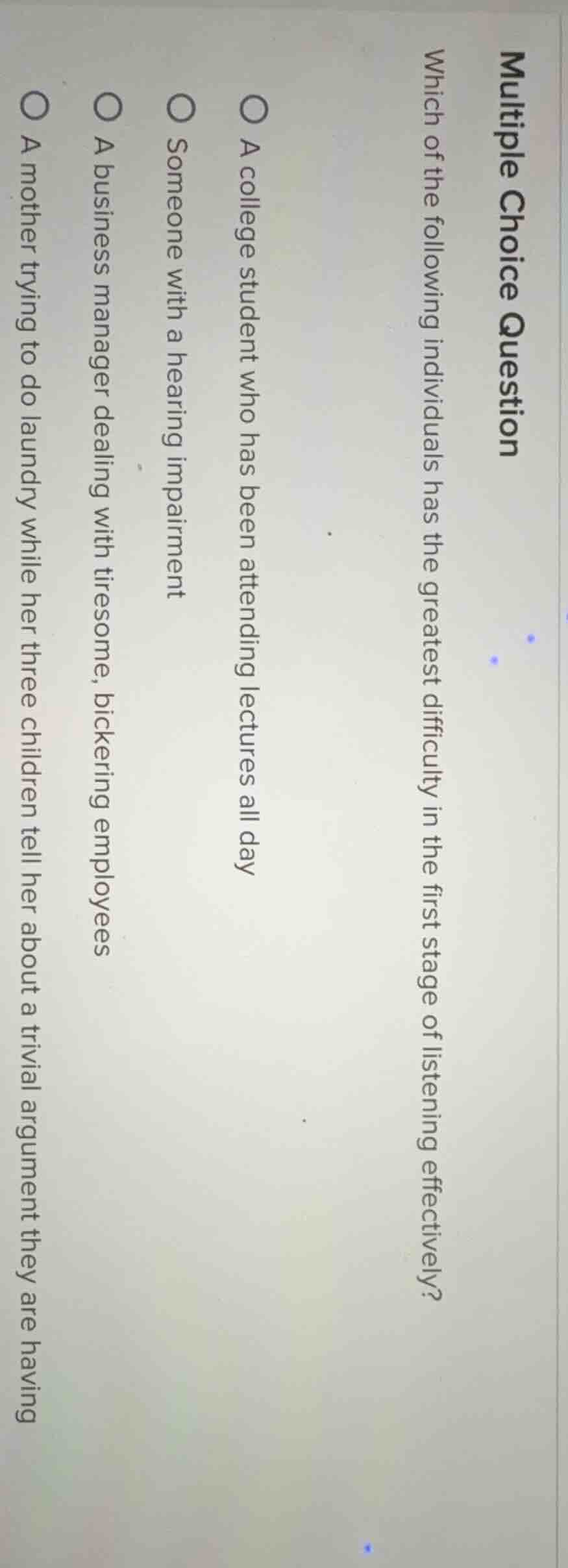 multiple choice question which of the following individuals has the gre…