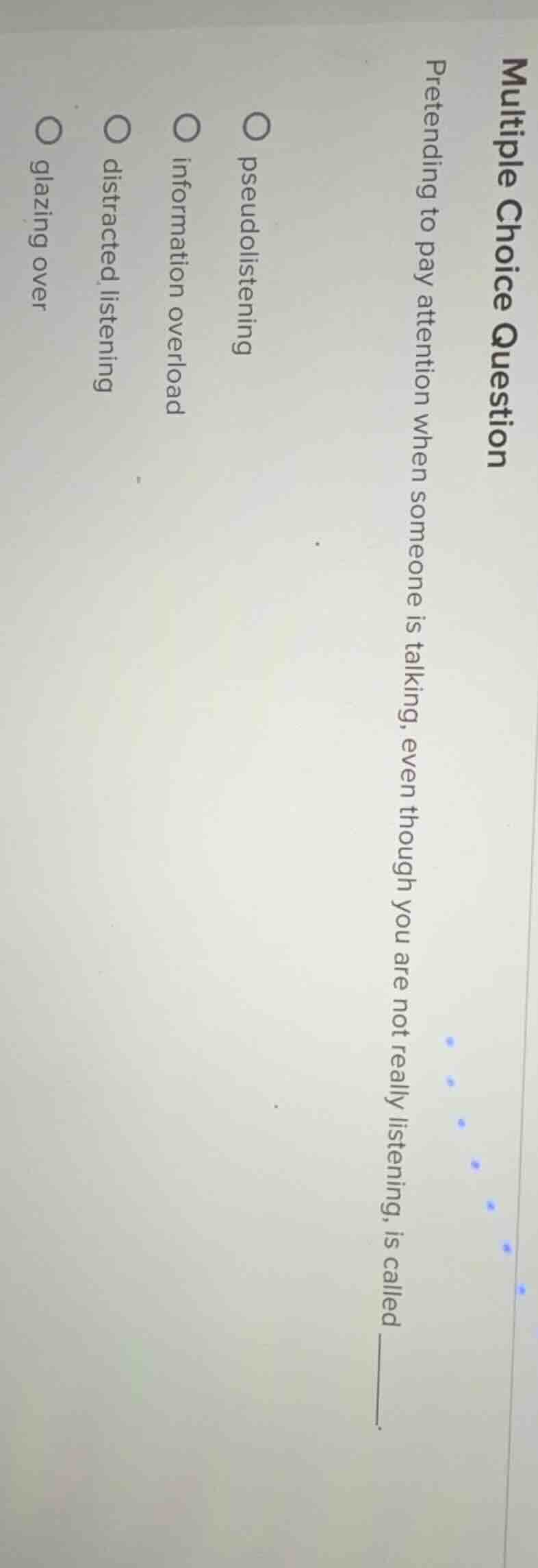 multiple choice question pretending to pay attention when someone is ta…