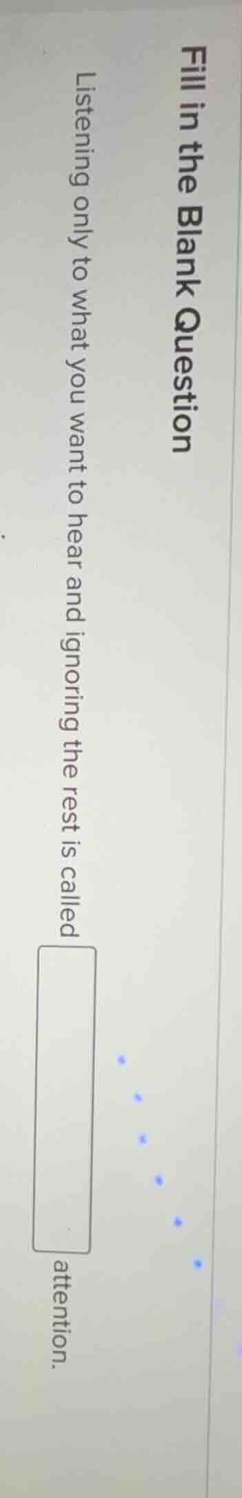 fill in the blank question listening only to what you want to hear and …